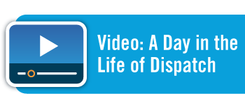 A Day in the Life of Dispatch